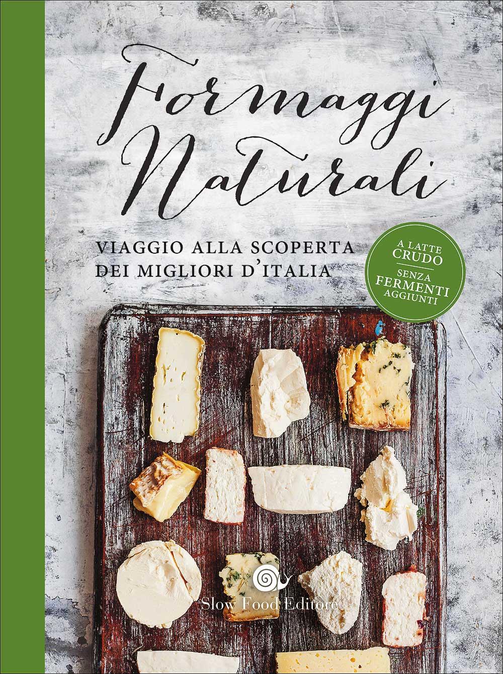 Presentazione del libro di Piero Sardo, pubblicato da Slow Food Editore: Formaggi naturali. Viaggio alla scoperta dei migliori d’Italia.